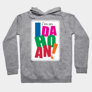 I'm an Idahoan Hoodie